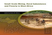 Small-Scale Mining, Rural Subsistence, And Poverty In West Africa