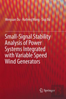 Small-Signal Stability Analysis Of Power Systems Integrated With Variable Speed Wind Generators