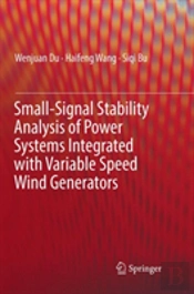Small-Signal Stability Analysis Of Power Systems Integrated With Variable Speed Wind Generators