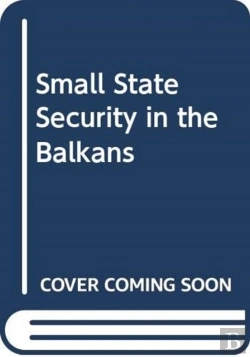 Bertrand.pt - Small-State Security In The Balkans