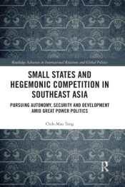 Small States And Hegemonic Competition In Southeast Asia