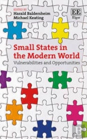 Small States In The Modern World - Vulnerabilities And Opportunities