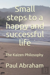 Small Steps To A Happy And Successful Life