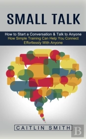 Small Talk: How To Start A Conversation