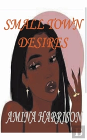 Small Town Desires
