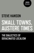 Small Towns, Austere Times - The Dialectics Of Deracinated Localism