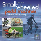 Small-Wheeled Pedal Machines Â€“ A Better Way Of Cycling