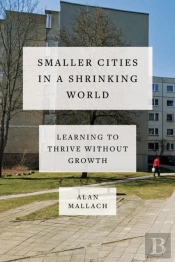 Smaller Cities In A Shrinking World