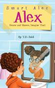 Smart Alec Alex, Braces And Glasses, Imagine That!