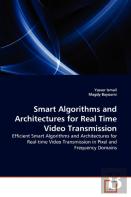 Smart Algorithms And Architectures For Real Time Video Transmission