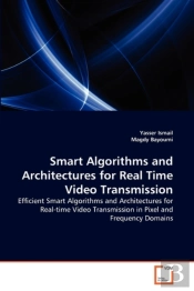 Smart Algorithms And Architectures For Real Time Video Transmission