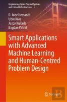 Smart Applications With Advanced Machine Learning And Human-Centred Problem Design