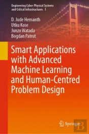 Smart Applications With Advanced Machine Learning And Human-Centred Problem Design