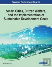 Smart Cities, Citizen Welfare, And The Implementation Of Sustainable Development Goals