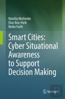 Smart Cities: Cyber Situational Awareness To Support Decision Making