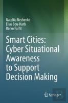 Smart Cities: Cyber Situational Awareness To Support Decision Making
