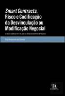 Smart Contracts, Risco e Codificação da Desvinculação ou Modificação Negocial