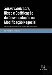 Smart Contracts, Risco e Codificação da Desvinculação ou Modificação Negocial