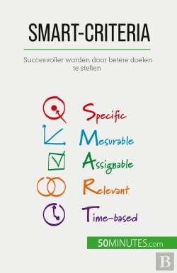 Bertrand.pt - Smart-Criteria : Succesvoller Worden Door Betere Doelen Te Stellen