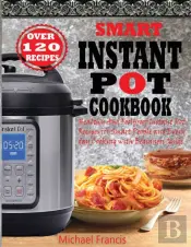 Smart Instant Pot Cookbook: Healthy And
