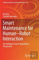 Smart Maintenance For Humanâ€“Robot Interaction