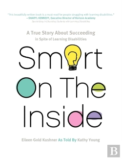 Bertrand.pt - Smart On The Inside: A True Story About Succeeding In Spite Of Learning Disabilities