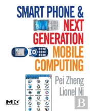Smart Phone And Next Generation Mobile Computing