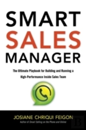 Smart Sales Manager: The Ultimate Playbook For Building And Running A High-Performance Sales Team