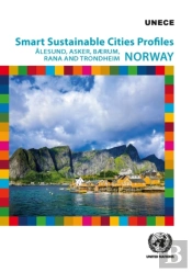Smart Sustainable Cities Profiles: Alesund, Asker, Baerum, Rana And Trondheim; Norway