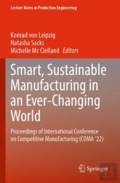 Smart, Sustainable Manufacturing In An Ever-Changing World