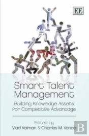 Smart Talent Management - Building Knowledge Assets For Competitive Advantage