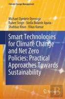 Smart Technologies For Climate Change And Net Zero Policies: Practical Approaches Towards Sustainability