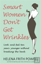 Smart Women Don'T Get Wrinkles
