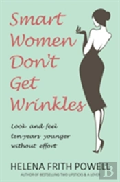 Smart Women Don'T Get Wrinkles