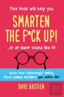 Smarten The F*Ck Up!