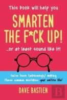 Smarten The F*Ck Up!