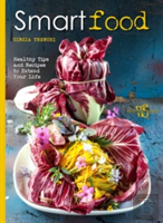 Smartfood: Healthy Tips And Recipes To Extend Your Life