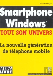 Smartphone Windows ; Tout Son Univers ; La Nouvelle Generation De Telephone Mobile