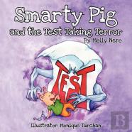 Smarty Pig And The Test Taking Terror