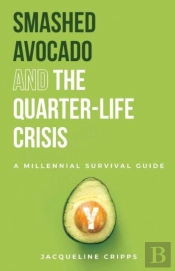 Smashed Avocado And The Quarter-Life Crisis