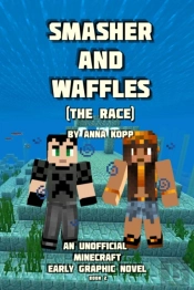 Smasher And Waffles: The Race: An Unoffi