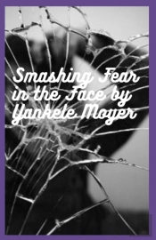 Smashing Fear In The Face