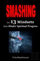 Smashing The 13 Mindsets That Hinder Spiritual Progress