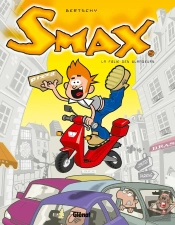 Smax - Tome 02 : La Folie Des Glandeurs