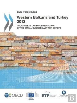 Bertrand.pt - Sme Policy Index: Western Balkans And Turkey 2012 Progress In The Implementation Of The Small Business Act For Europe