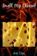 Smell My Cheese!