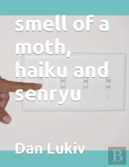 Smell Of A Moth, Haiku And Senryu