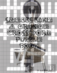 Smells Like A Grunge Crossword Puzzle Book