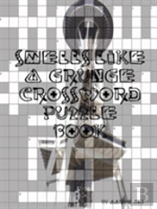 Smells Like A Grunge Crossword Puzzle Book