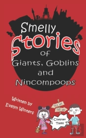 Smelly Stories Of Giants, Goblins And Nincompoops